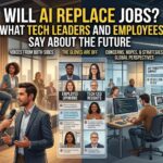 Will ( AI ) Artificial intelligence Replace Jobs? What Tech Leaders and Employees Say About the Future